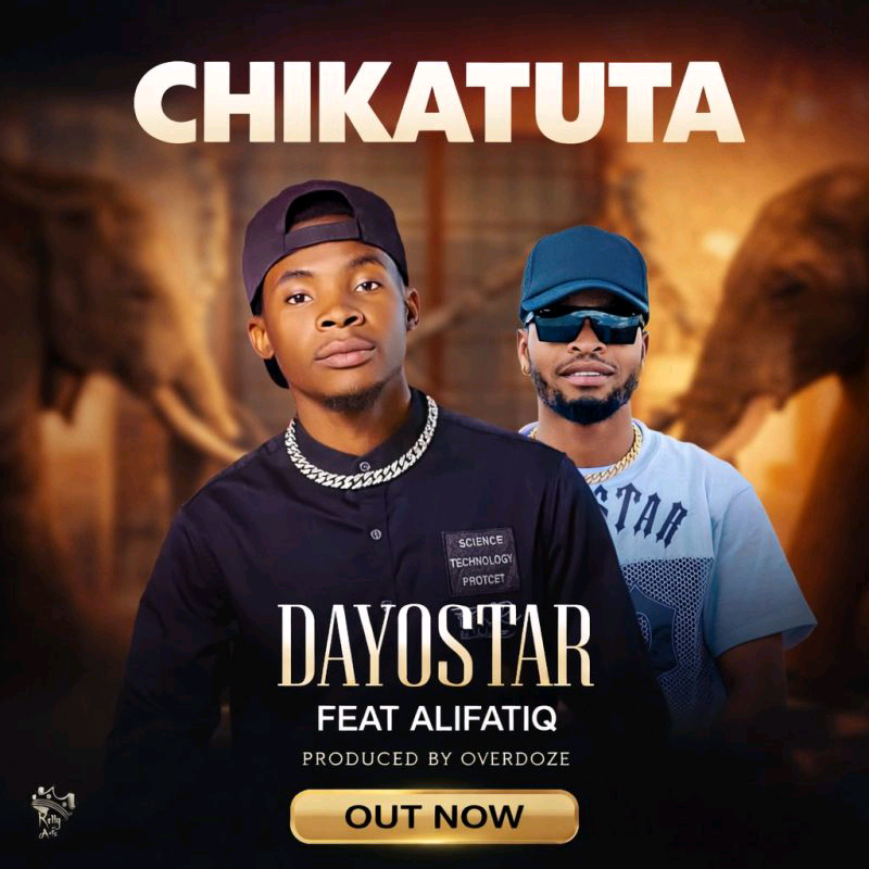 Dayostar ft AlifatiQ – Chikatuta