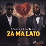 O’nelly ft Frank Ro – Za Ma Lato
