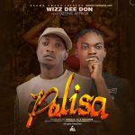 Wizz Dee Don ft Ozone Africa – Palisa