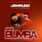 Jemrudo ft Y Celeb (408 Empire) – Ama Bumba (Prod By Dj Boico & Jaro Beats)