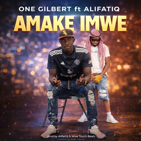 One Gilbert - Amake Imwe Ft. AlifatiQ