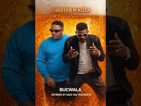 Chester More Power - Buchala Ft. Kuza Mulena
