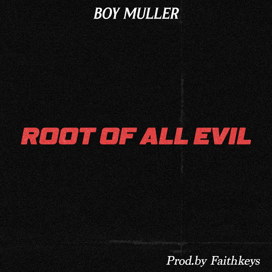 Boy Muller – Root Of All Evil
