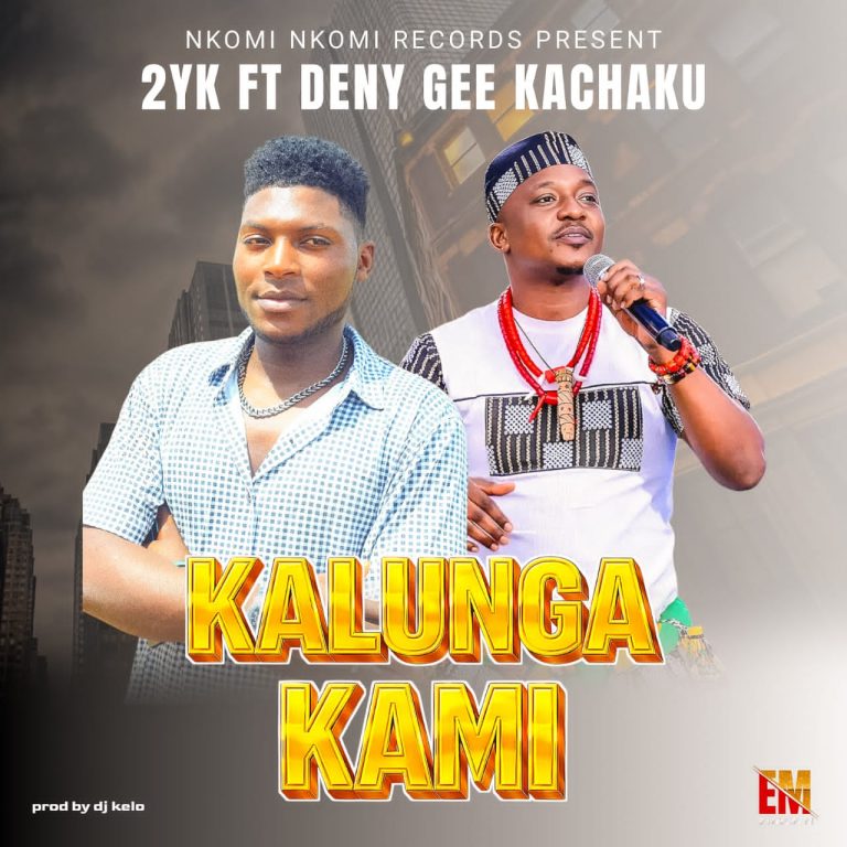 2YK ft Deny Gee Kachaku – Kalunga Kami Mp3 Download