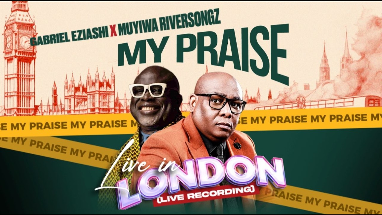 Gabriel Eziashi x Muyiwa Riversongz – My Praise (Live Recording)