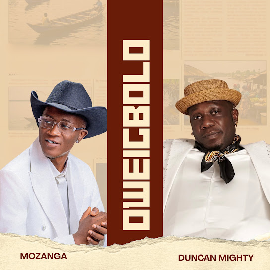 Mozanga – Oweigbolo Ft. Duncan Mighty